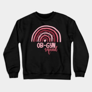 Rainbow Obgyn Squad Obstetrician Gynecologist Nurse Obgyn Crewneck Sweatshirt